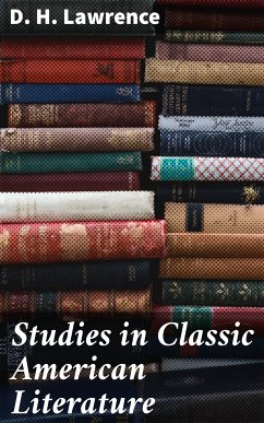 Studies in Classic American Literature (eBook, ePUB) - Lawrence, D. H.