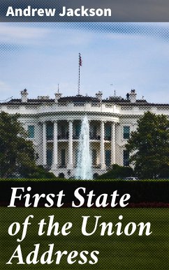 First State of the Union Address (eBook, ePUB) - Jackson, Andrew