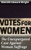 The Unexpurgated Case Against Woman Suffrage (eBook, ePUB)