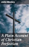 A Plain Account of Christian Perfection (eBook, ePUB)