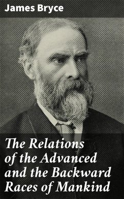 The Relations of the Advanced and the Backward Races of Mankind (eBook, ePUB) - Bryce, James