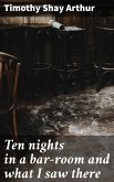 Ten nights in a bar-room and what I saw there (eBook, ePUB)