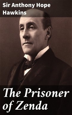 The Prisoner of Zenda (eBook, ePUB) - Hawkins, Anthony Hope