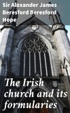 The Irish church and its formularies (eBook, ePUB)