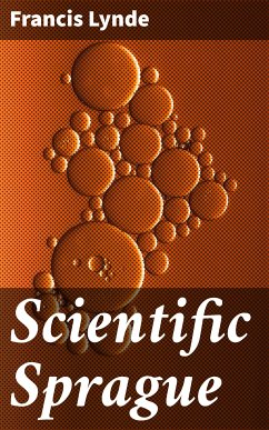 Scientific Sprague (eBook, ePUB) - Lynde, Francis