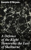 A Defence of the Right Honorable the Earl of Shelburne (eBook, ePUB)