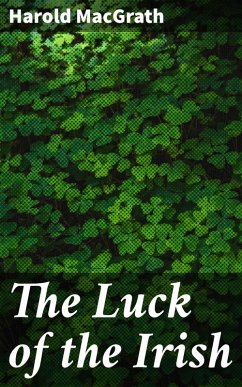 The Luck of the Irish (eBook, ePUB) - Macgrath, Harold