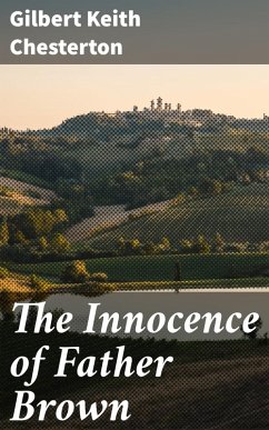 The Innocence of Father Brown (eBook, ePUB) - Chesterton, Gilbert Keith