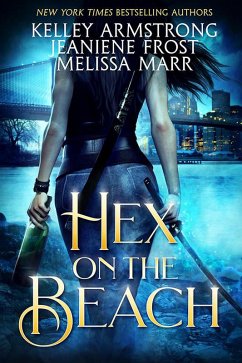 Hex on the Beach (eBook, ePUB) - Marr, Melissa; Frost, Jeaniene; Armstrong, Kelley