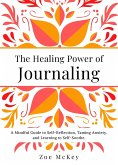 The Healing Power of Journaling (Emotional Maturity, #4) (eBook, ePUB)