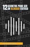 12 Secretos para ser un Blogger Exitoso (fixed-layout eBook, ePUB)
