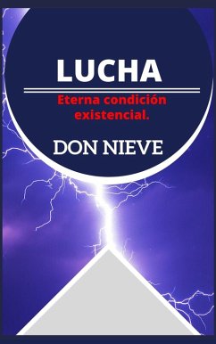 Lucha: Eterna condición existencial. (eBook, ePUB) - Nieve, Don