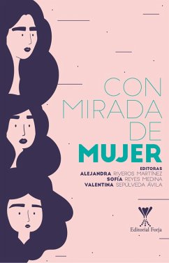 Con mirada de mujer (eBook, ePUB) - Riveros Martínez, Alejandra; Reyes Medina, Sofía; Sepúlveda Ávila, Sofía