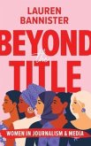 Beyond the Title (eBook, ePUB)