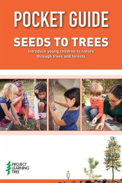 Pocket Guide: Seeds to Trees: Introduce Young Children to Nature Through Trees and Forests (eBook, ePUB) - Tree, Project Learning
