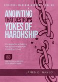 Anointing that Destroys the Yokes of Hardship (Spiritual Warfare Mentor, #8) (eBook, ePUB)