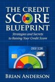 The Credit Score Blueprint: Strategies and Secrets to Raising Your Credit Score (eBook, ePUB)