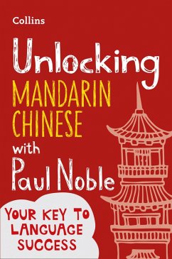 Unlocking Mandarin Chinese with Paul Noble (eBook, ePUB) - Noble, Paul; Noble, Kai-Ti