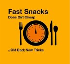 Fast Snacks: Done Dirt Cheap (Strategically Lazy Parenting) (eBook, ePUB)