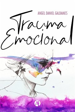 Trauma emocional (eBook, ePUB) - Galdames, Angel Daniel