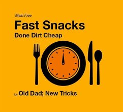 Fast Snacks: Done Dirt Cheap Meat Free Edition (Strategically Lazy Parenting) (eBook, ePUB) - Tricks, Old Dad New; O'Connor, David