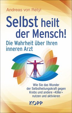 Selbst heilt der Mensch! (eBook, ePUB) - Rétyi, Andreas