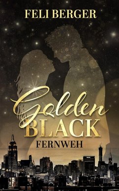Golden Black: Fernweh (eBook, ePUB) - Berger, Feli