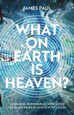 What on Earth is Heaven? (eBook, ePUB)