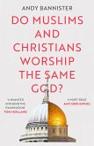 Do Muslims and Christians Worship the Same God? (eBook, ePUB)
