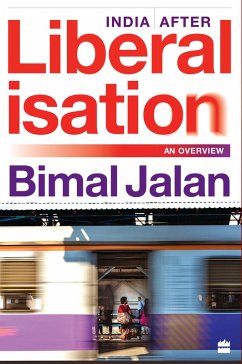 India After Liberalisation (eBook, ePUB) - Jalan, Bimal India After Liberalisation (eBook, ePUB) - Jalan, Bimal