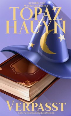 Verpasst (eBook, ePUB) - Hauyn, Topaz