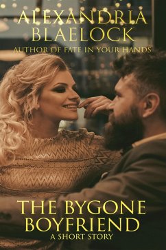 The Bygone Boyfriend: A Short Story (eBook, ePUB) - Blaelock, Alexandria
