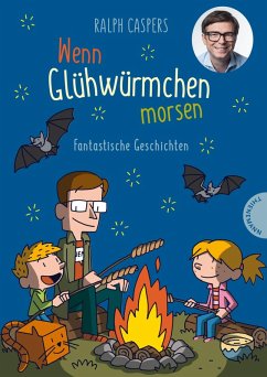 Wenn Glühwürmchen morsen: Fantastische Geschichten (eBook, ePUB) - Caspers, Ralph