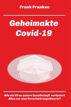 Geheimakte Covid-19 (eBook, ePUB) - Franken, Frank