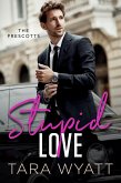 Stupid Love (The Prescotts, #1) (eBook, ePUB)
