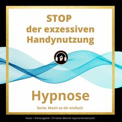 STOP der exzessiven Handynutzung (MP3-Download) - Blümel, Christian
