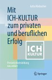 Mit ICH-KULTUR zum privaten und beruflichen Erfolg