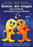 Komm, wir singen Tag und Nacht, zum Abend und am Morgen Komm, wir singen Tag und Nacht, zum Abend und am Morgen