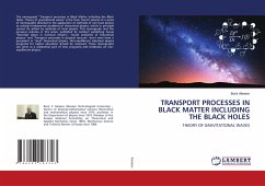 TRANSPORT PROCESSES IN BLACK MATTER INCLUDING THE BLACK HOLES