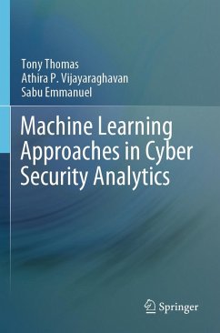 Machine Learning Approaches in Cyber Security Analytics - Thomas, Tony;Vijayaraghavan, Athira P.;Emmanuel, Sabu