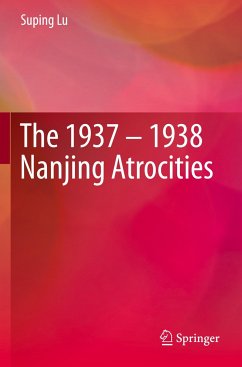 The 1937 ¿ 1938 Nanjing Atrocities - Lu, Suping