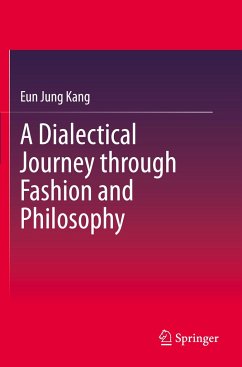 A Dialectical Journey through Fashion and Philosophy - Kang, Eun Jung