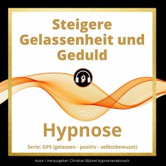 Steigere Gelassenheit und Geduld (MP3-Download) - Blümel, Christian