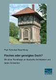 Flaches oder geneigtes Dach?