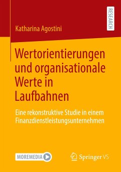 Wertorientierungen und organisationale Werte in Laufbahnen - Agostini, Katharina