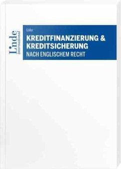 Kreditfinanzierung & Kreditsicherung nach englischem Recht - Göller, Andreas