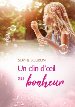 Un clin d'oeil au bonheur (eBook, ePUB) - Bouron, Sophie
