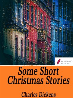 Some Short Christmas Stories (eBook, ePUB) - Dickens, Charles