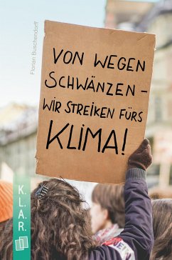 Von wegen schwänzen – wir streiken fürs Klima! (eBook, ePUB) - Buschendorff, Florian