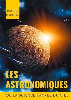 les Astronomiques ou la Science sacrée du Ciel (eBook, ePUB)